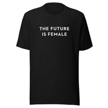 Load image into Gallery viewer, FUTURE IS FEMALE TEE