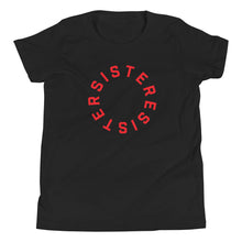 Load image into Gallery viewer, SISTER RESISTER YOUTH TEE