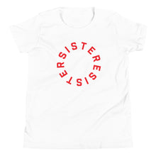 Load image into Gallery viewer, SISTER RESISTER YOUTH TEE